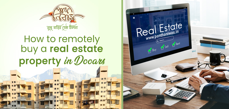 How to remotely buy a real estate property in Dooars