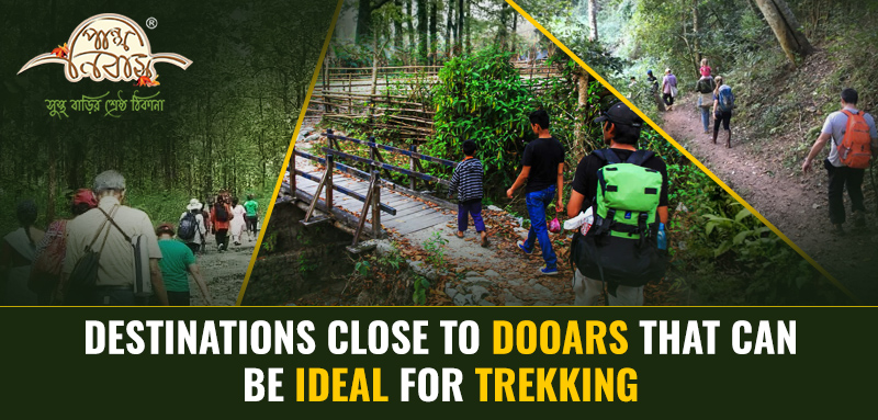 Destinations close to Dooars that can be ideal for Trekking