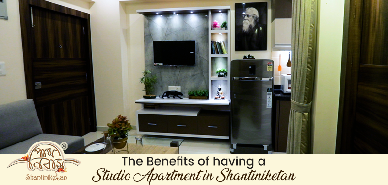The Benefits of having a studio apartment in Shantiniketan